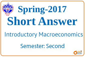Very Short Question Answers Spring 2017 Macroeconomics